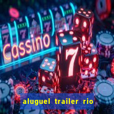 aluguel trailer rio grande do sul